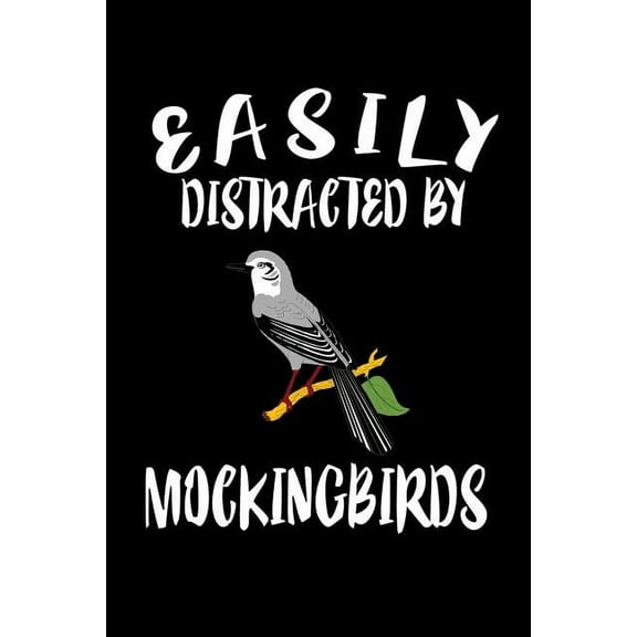 Easily Distracted By Mockinbirds : Animal Nature Collection (Paperback)
