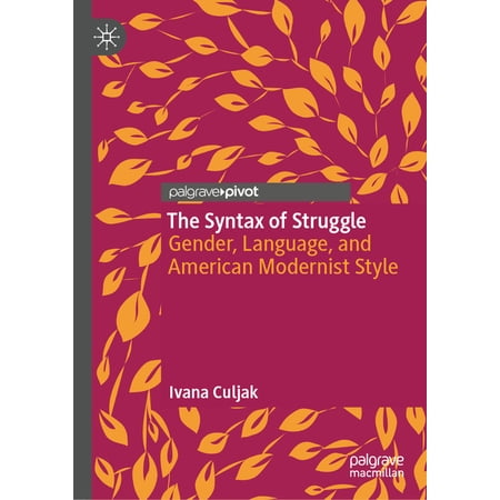 The Syntax of Struggle: Gender Language and American Modernist Style (Hardcover)