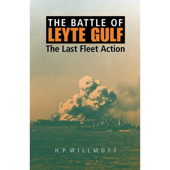 Twentieth-Century Battles The Battle of Leyte Gulf: The Last Fleet Action, (Paperback)