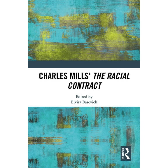 Charles Mills' The Racial Contract, (Hardcover)