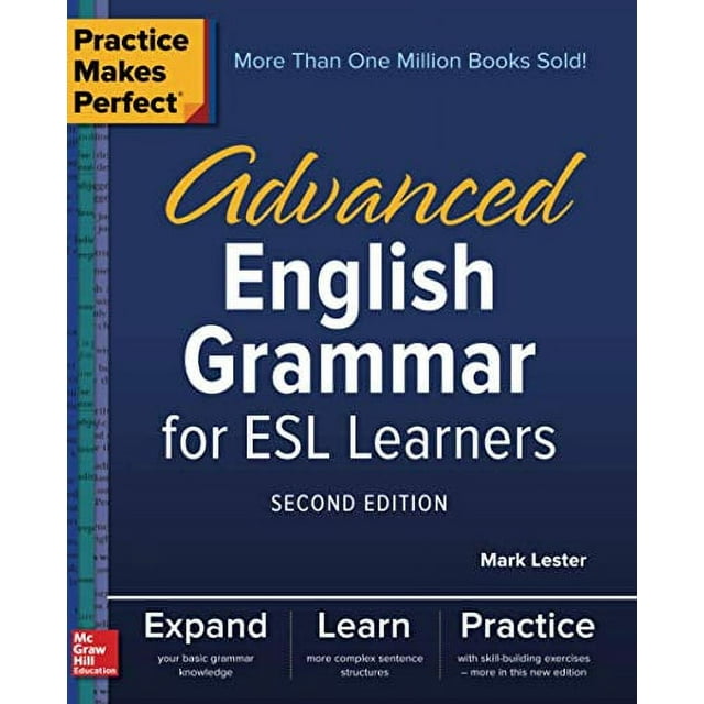 Practice Makes Perfect: Advanced English Grammar for ESL Learners, Second Edition