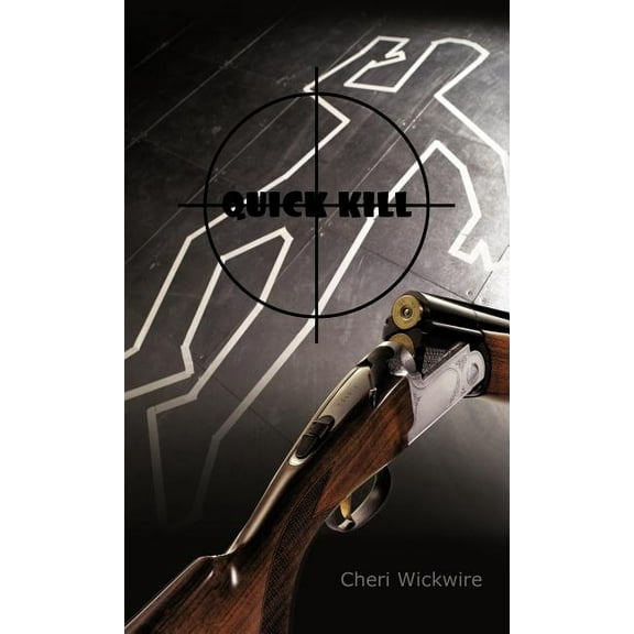 Quick Kill (Hardcover) by Cheri Wickwire