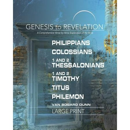 Genesis to Revelation: Philippians, Colossians, 1-2 Thessalonians Participant Book Large Print : A Comprehensive Verse-By-Verse Exploration of the