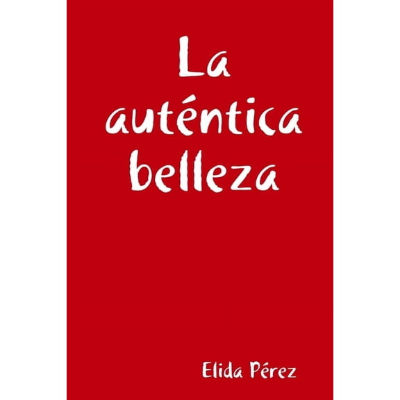 La auténtica belleza (Paperback)