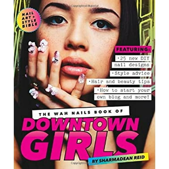 Pre-Owned The WAH Nails Book of Downtown Girls (Hardcover) 9781742705910