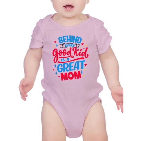 Behind Every Good Kid Great Mom Bodysuit Infant -Smartprints Designs, 24 Months