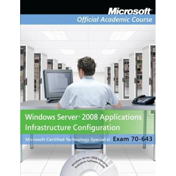 Pre-Owned Exam 70-643 Windows Server 2008 Applications Infrastructure Configuration [With CDROM and DVD ROM] (Paperback) 0470225130 9780470225134