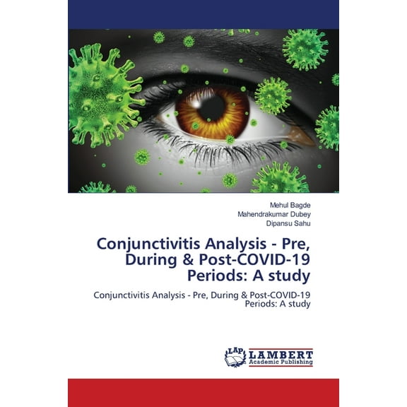 Conjunctivitis Analysis - Pre, During & Post-COVID-19 Periods: A study, (Paperback)