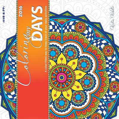 Coloring My Days 2016 Wall Calendar: A Color-Filled Way to Keep Track of Your Daily Activities