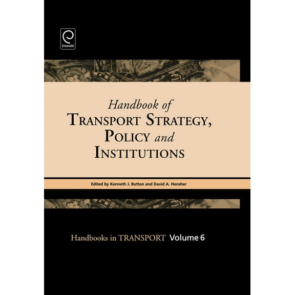 Handbooks in Transport Handbook of Transport Strategy, Policy and Institutions, Book 6, (Hardcover)