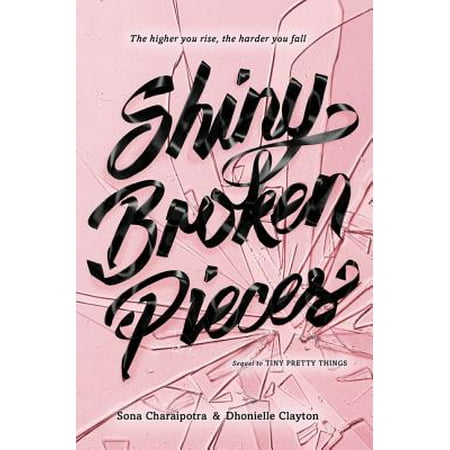Shiny Broken Pieces: A Tiny Pretty Things Novel (Best Thing For Broken Ribs)