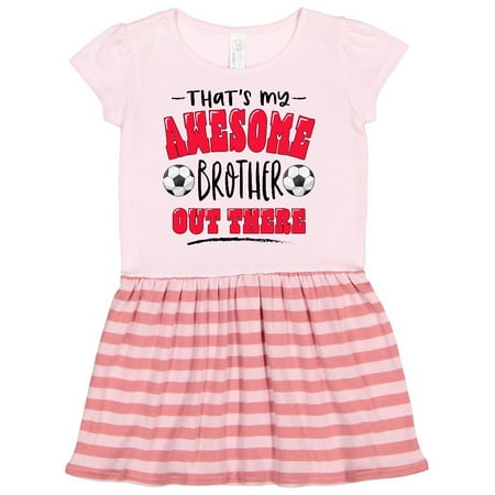 

Inktastic That s My Awesome Brother Out There with Soccer Balls Gift Toddler Girl Dress