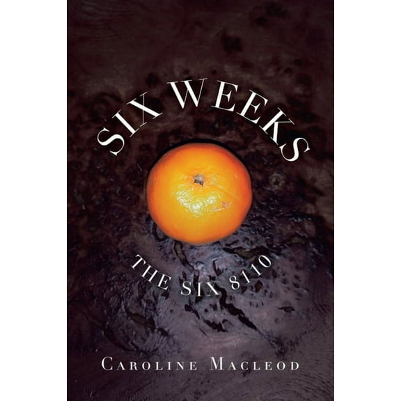 Six Weeks: The Six 8110 (Paperback)