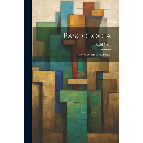 Pascologia : Overo Discoro Della Pasca... (Paperback)