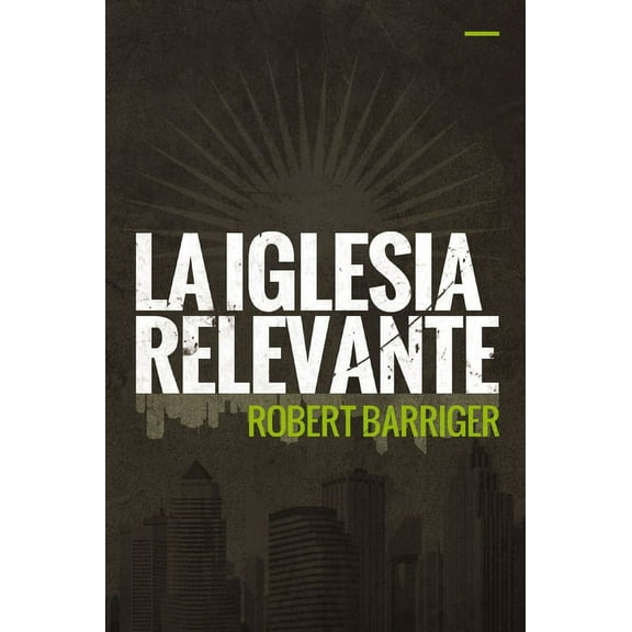 La Iglesia Relevante, (Paperback)