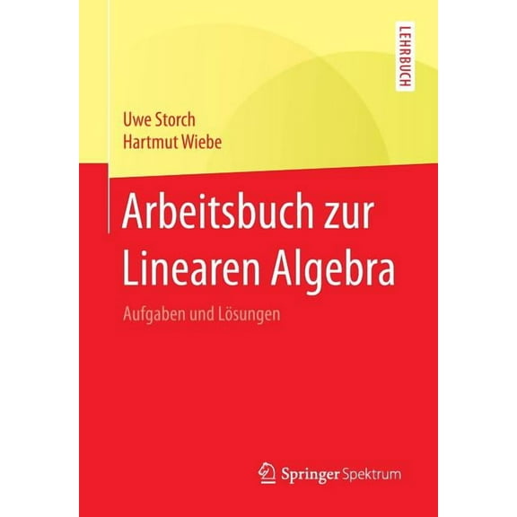 Arbeitsbuch Zur Linearen Algebra: Aufgaben Und LÃ¶sungen, (Paperback)