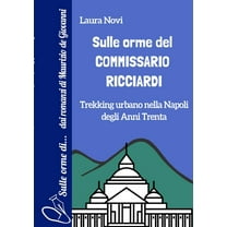 Sulle orme del Commissario Ricciardi: Trekking urbano nella Napoli degli anni Trenta (Paperback)
