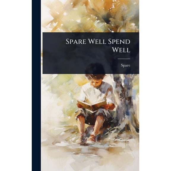 Spare Well Spend Well, (Hardcover)