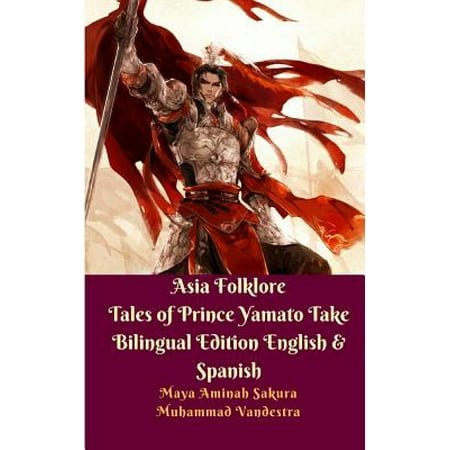 Asia Folklore Tales of Prince Yamato Take Bilingual Edition English & (Best Way To Take Ativan)
