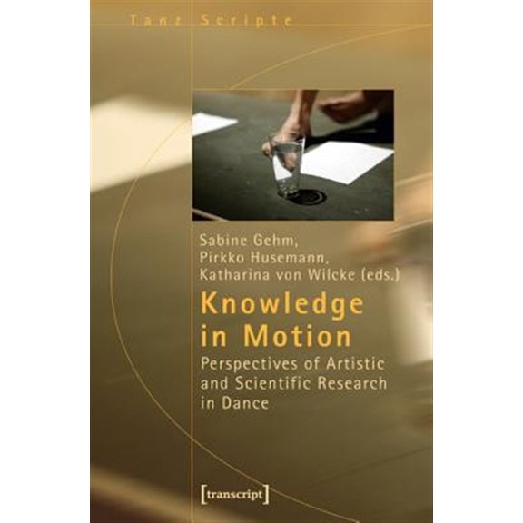 Pre-Owned Critical Dance Studies: Knowledge in Motion: Perspectives of Artistic and Scientific Research in Dance (Paperback)