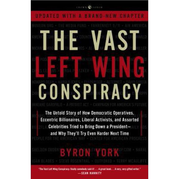 Pre-Owned The Vast Left Wing Conspiracy: The Untold Story of the Democrats' Desperate Fight to Reclaim Power (Paperback) 1400082390 9781400082391