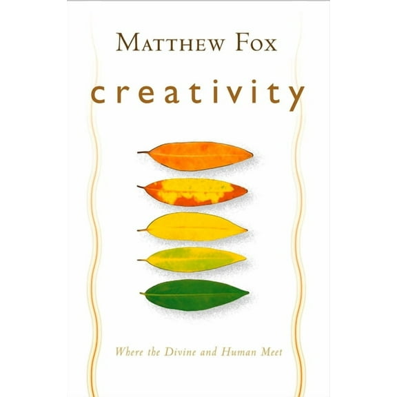 Creativity: Where the Divine and Human Meet, (Paperback)