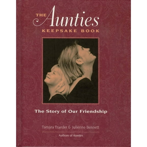 The Aunties Keepsake Book : The Story of Our Friendship (Hardcover)