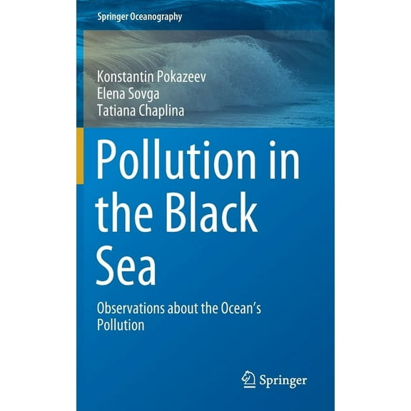 Springer Oceanography Pollution in the Black Sea: Observations about the Ocean's Pollution, (Hardcover)