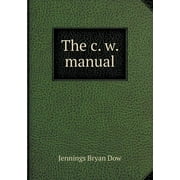 The c. w. manual (Paperback)