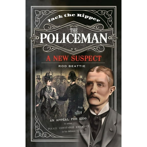 Jack the Ripper - The Policeman: A New Suspect, (Hardcover)