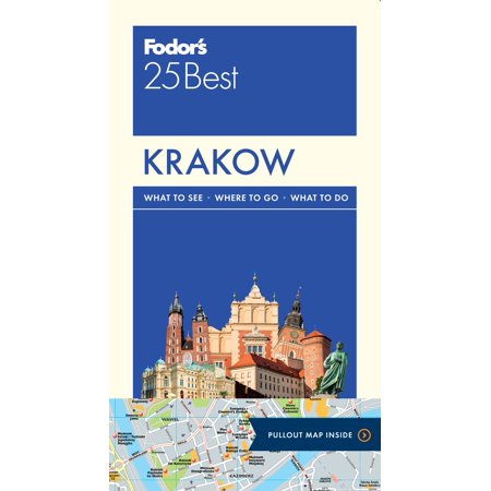 Fodor's Krakow 25 Best: 9781101879443 (Best Time To Travel To Eastern Europe)