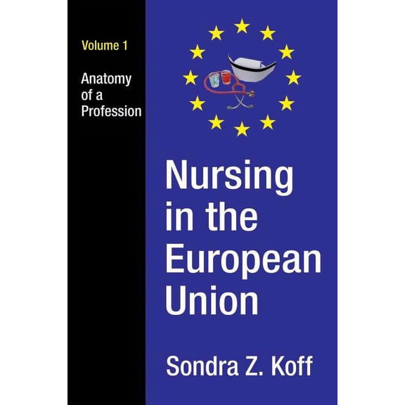 Nursing in the European Union: Anatomy of a Profession, (Hardcover)