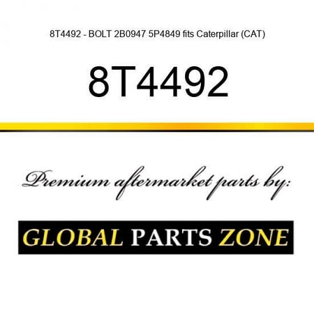 

8T4492 - BOLT 2B0947 5P4849 fits Caterpillar (CAT)