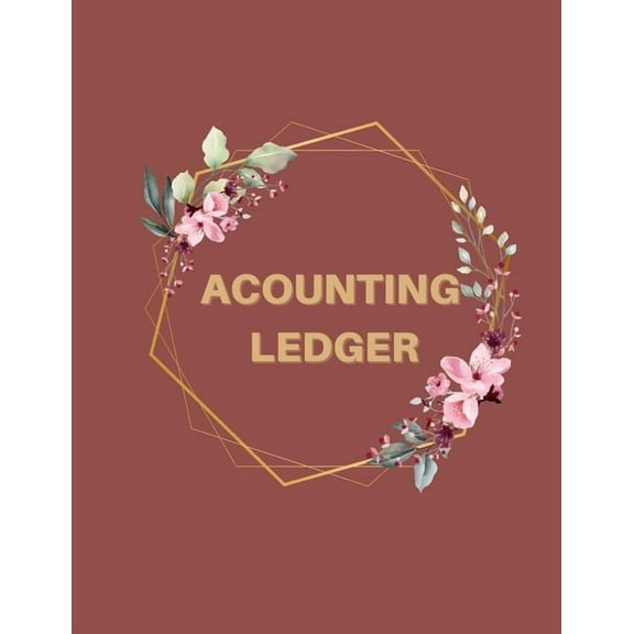 Accounting Ledger: Bookkeeping Ledger For Small Business, (Paperback)