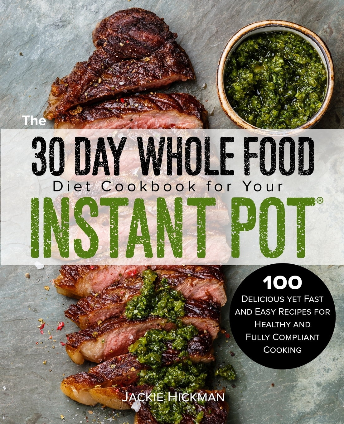 The 30 Day Whole Food Diet Cookbook for Your Instant Pot (Paperback