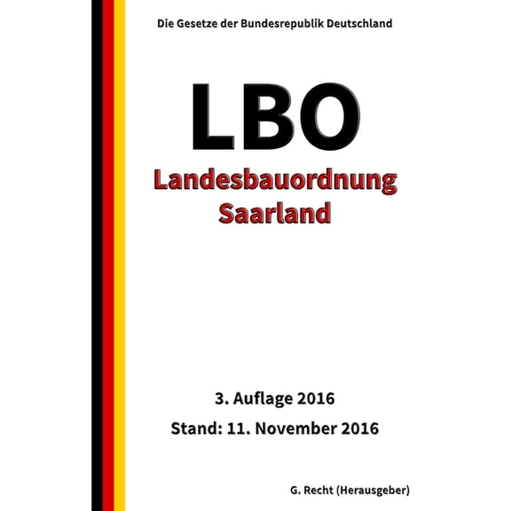 Landesbauordnung Saarland (LBO), 3. Auflage 2016 (Paperback)