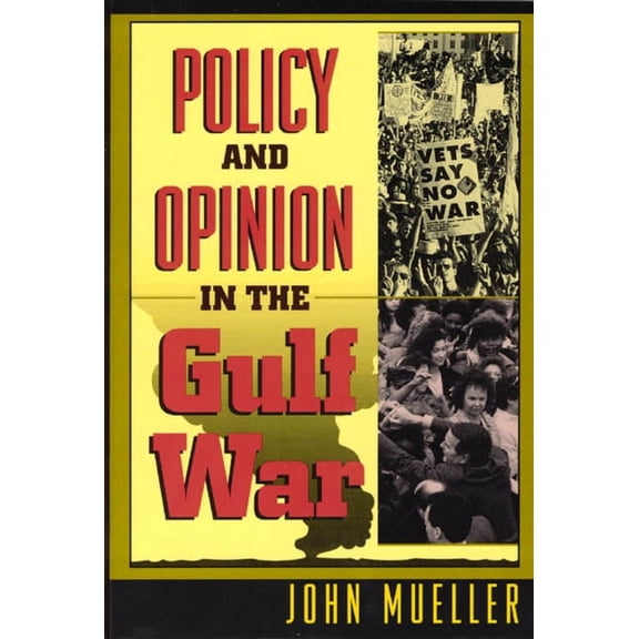 American Politics and Political Economy Series: Policy and Opinion in the Gulf War (Paperback)