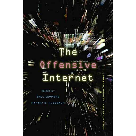 Offensive Internet: Speech, Privacy, and Reputation (Paperback)