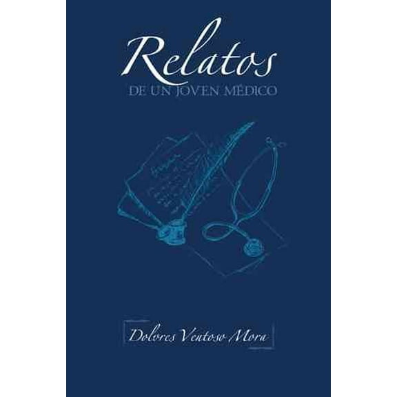 Relatos de un Joven MÃ©dico (Spanish Edition)