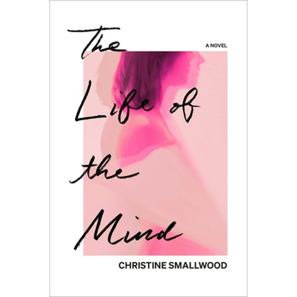 Pre-Owned The Life of the Mind (Hardcover 9780593229897) by Christine Smallwood