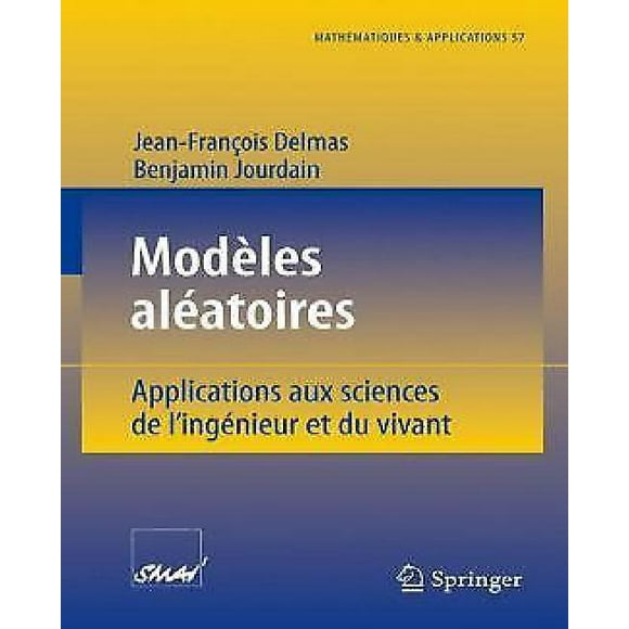 Mod les Al Histoires, Applications aux Sciences de L'Ing Nieur et du Vivant
