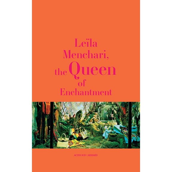Leïla Menchari: The Queen of Enchantment, (Hardcover)
