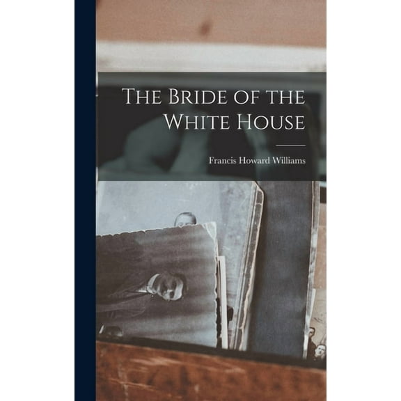 The Bride of the White House