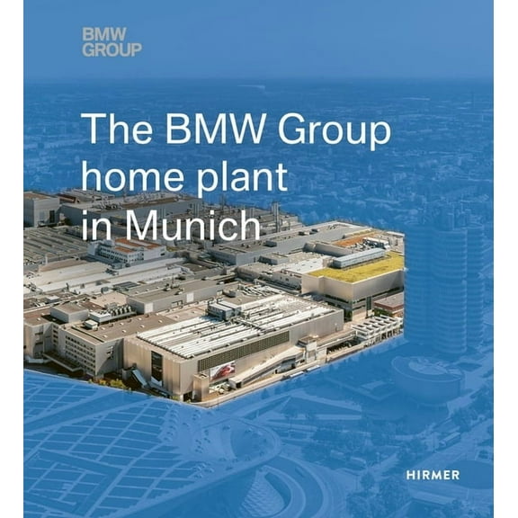 The BMW Group Home Plant in Munich (Hardcover)