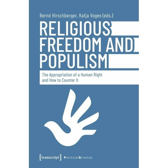 Religious Freedom and Populism: The Appropriation of a Human Right and How to Counter It, (Paperback)