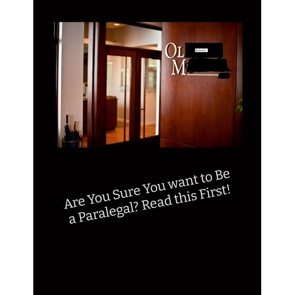 Are You Sure You Want to be a Paralegal? Read This First!, (Paperback)
