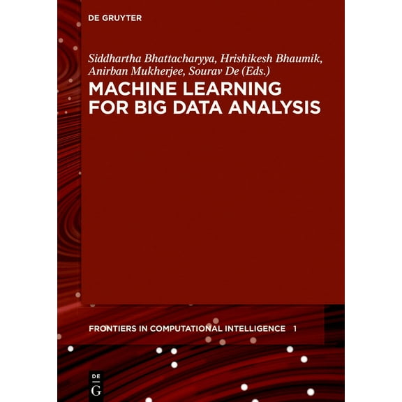 de Gruyter Frontiers in Computational In Machine Learning for Big Data Analysis, Book 1, (Hardcover)