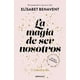 thumbnail image 1 of Libro La Magia De Ser Nosotros ( Bilogia Sofia 2 ) Tapa Blanda, Autor Elisabet Benavent, Editorial Debolsillo DEBOLSILLO 9786073830843, 1 of 2