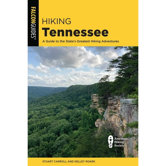 Hiking Tennessee: A Guide to the State's Greatest Hiking Adventures, (Paperback)