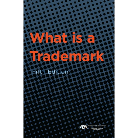 What Is a Trademark, Fifth Edition (Paperback)